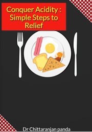 Conquer Acidity : Simple Steps to Relief cover image