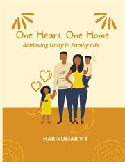 One heart, one home : achieving unity in family life" cover image
