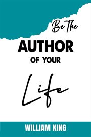 Be the Author of Your Life cover image