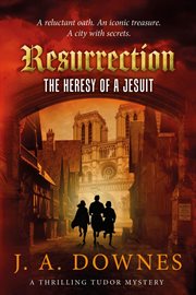 Resurrection : The Heresy of a Jesuit. Predestination cover image