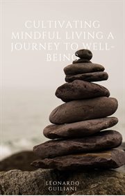 Cultivating Mindful Living a Journey to Well-Being cover image