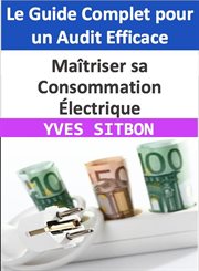 Maîtriser sa Consommation Électrique : Le Guide Complet pour un Audit Efficace cover image