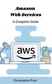 Amazon Web Services : A Comprehensive Guide cover image