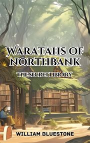 Waratahs of North Bank the Secret Library cover image