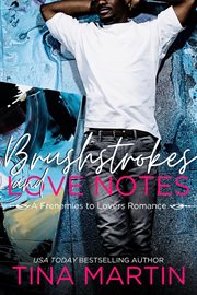 Brushstrokes and Love Notes (An Enemies to Lovers Romance) cover image