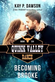 Becoming Brooke : Quinn Valley Ranch cover image
