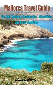 Mallorca Travel Guide, the Best Beaches, Restaurants, Attractions and Party Locations cover image