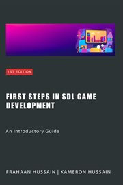 First Steps in SDL Game Development : An Introductory Guide cover image
