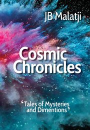 Cosmic Chronicles : Tales of Mysteries and Dimensions cover image