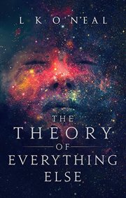 The Theory of Everything Else cover image
