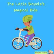The Little Bicycle's Magical Ride cover image