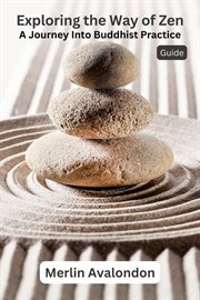 Exploring the Way of Zen : A Journey Into Buddhist Practice. Infinite Ammiratus Body, Mind and Soul cover image