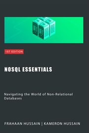 NoSQL Essentials : Navigating the World of Non-Relational Databases cover image