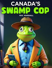 Canada's Swamp Cop cover image