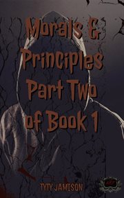 Morals & Principles Part 2 of Book One cover image