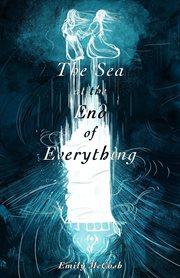 The Sea at the End of Everything cover image