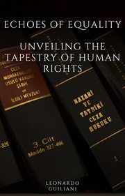 Echoes of Equality Unveiling the Tapestry of Human Rights cover image