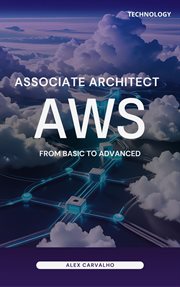 AWS Associate Architect : From basic to advanced cover image