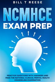 NCMHCE Exam Prep Practice Questions With Answers and Pass the National Clinical Mental Health Counse cover image