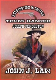 Retribution Is Coming : Texas Ranger Joseph Pendleton cover image