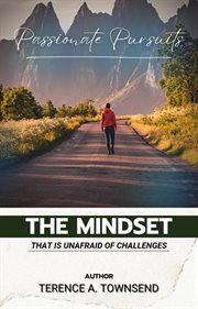 Passionate Pursuits : The Mindset That Is Unafraid of Challenges cover image