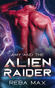 Amy and the Alien Raider cover image