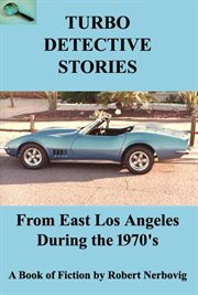 Turbo Detective Stories : From East Los Angeles During the 1970's cover image