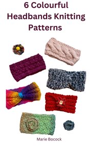 6 Colourful Headbands Knitting Pattern cover image