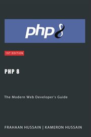 PHP 8 : The Modern Web Developer's Guide cover image