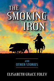 The Smoking Iron and Other Stories cover image