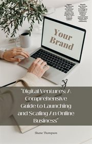Digital ventures : a comprehensive guide to launching and scaling an online business cover image