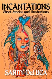 Incantations: Short Stories and Illustrations cover image