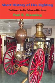 Short History of Fire Fighting : Short History cover image