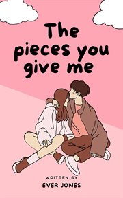 The Pieces you Give me cover image