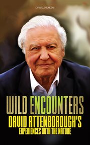 Wild Encounters : David Attenborough's Experiences With the Nature cover image