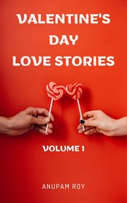 Valentine's Day Love Stories Volume 1 : Valentine's Day Love Stories cover image