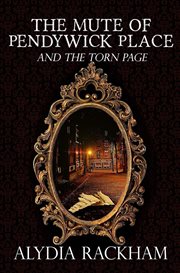The Mute of Pendywick Place and the Torn Page cover image