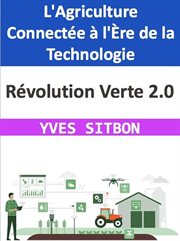 Révolution Verte 2.0 : L'Agriculture Connectée à l'Ère de la Technologie cover image