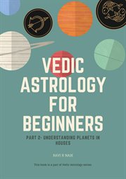 Vedic Astrology for Beginners : Planets in Houses cover image