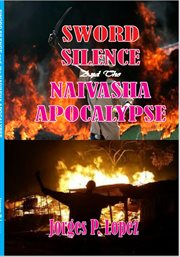 Sword Silence and the Naivasha Apocalypse cover image