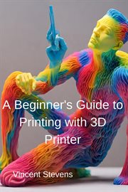 A Beginner's Guide to Printing With 3D Printer cover image