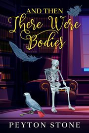 And Then There Were Bodies : A Small Town Cozy Murder Mystery cover image