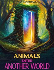 Animals Enter Another World cover image
