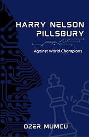 Harry Nelson Pillsbury Against World Champions cover image