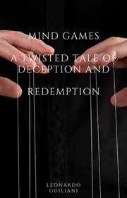 Mind Games a Twisted Tale of Deception and Redemption cover image