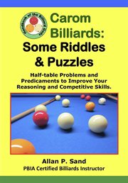 Carom Billiards : Some Riddles & Puzzles. Half-table Problems and Predicaments cover image