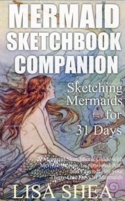 Mermaid Sketchbook Companion : Sketching Mermaids for 31 Days cover image