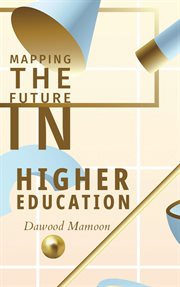 Mapping the Future in Higher Education cover image