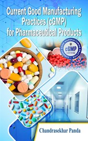 Current good manufacturing practices (cGMP) for pharmaceutical products cover image