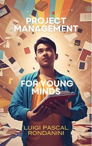Project Management for Young Minds : For Young Minds cover image